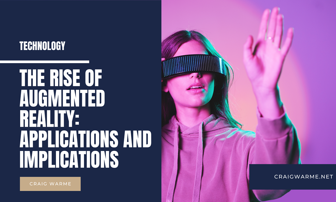 The Rise of Augmented Reality: Applications and Implications